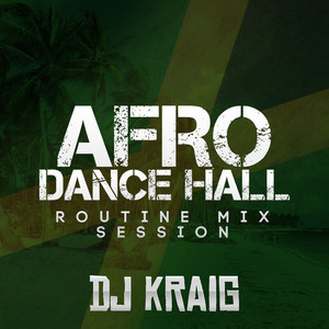 Afro Dance Hall(Routine Mix Session)