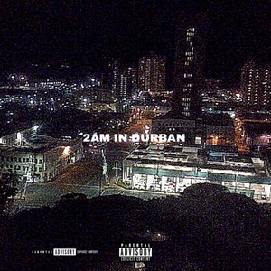 2AM IN DURBAN (Explicit)