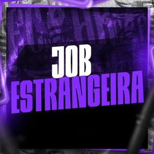 Job Estrangeira (Explicit)
