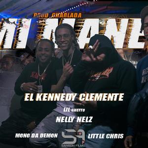 El Kennedy Clemente A Mi Manera Rmx (feat. LOS DE LA ZAZA, Nelly Nelz & Mono Da Demon) [Explicit]