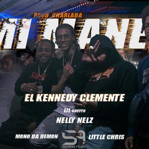 El Kennedy Clemente A Mi Manera Rmx (feat. LOS DE LA ZAZA, Nelly Nelz & Mono Da Demon) (Explicit)