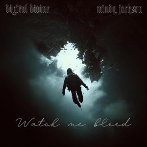 Watch Me Bleed (feat. Mindy Jackson)