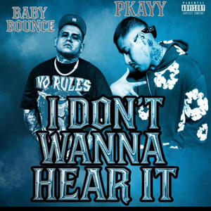 I Don't Wanna Hear It (Explicit)