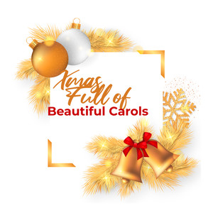 Xmas Full of Beautiful Carols: Christmas Time, Family, Snow, Christmas Tree, 15 Classic Christmas Carols