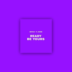 Ready Be Yours