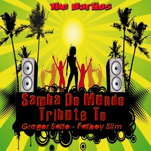 Samba Do Mundo: Tribute To Gregor Salto, FatBoy Slim (Mix Version)