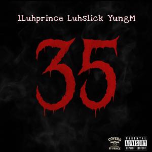 35 (feat. Luhslick & YungM) (Explicit)