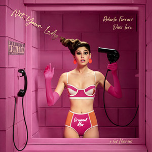 Not Your Lady (Original Mix|Explicit)