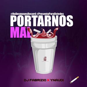 Portarnos Mal (feat. Ynaudi) (Explicit)
