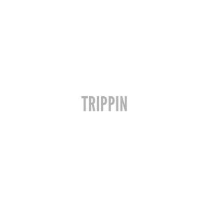 Trippin (Explicit)