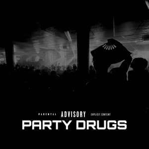 Party Drugs (Explicit)