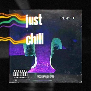 just chill (FrozenFire BeatZ)