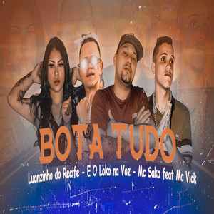 Bota Tudo (feat. Mc Vick) [Explicit]