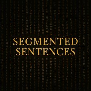 Segmented Sentences (feat. Hashous Clay) (Explicit)