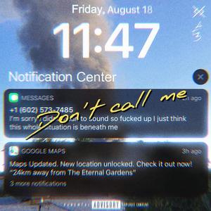 DON'T CALL ME. (Explicit)