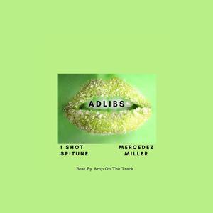 Adlibs(feat. Mercedez Miller) (Explicit)