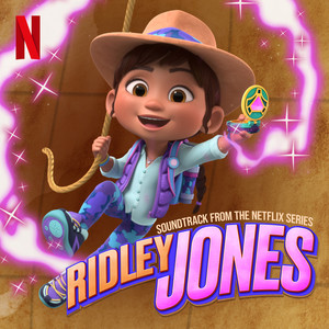 Ridley Jones (Soundtrack from the Netflix Series) Official Playlist