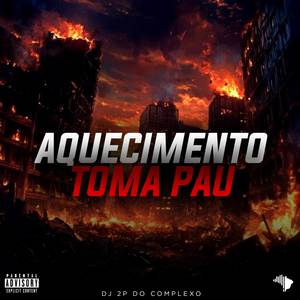 AQUECIMENTO TOMA PAU (Explicit)