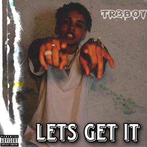 LETS GET IT (Explicit)