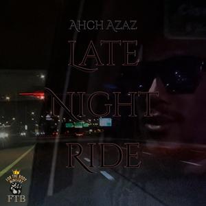Late Night Ride (feat. Ahch Azaz)
