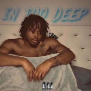 In Too Deep (Explicit)