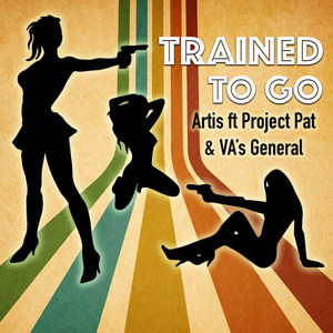 Trained to Go (feat. Project Pat & Va's General)