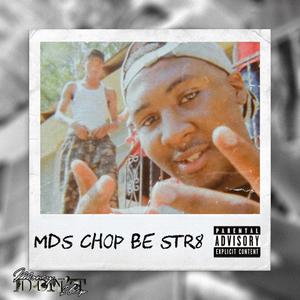 MDS Chop Be Str8 (Explicit)