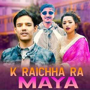 K Raichha Ra Maya