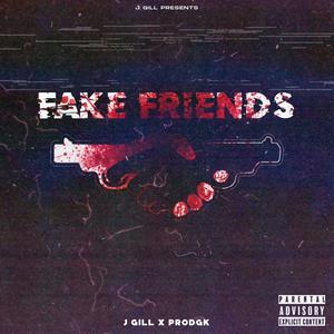 Fake Friends (feat. Prodgk) [Explicit]