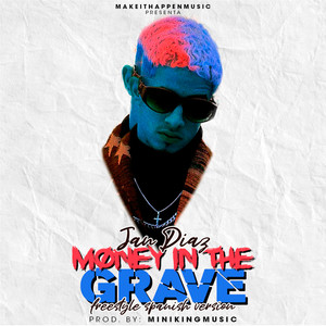 Money In The Grave (Freestyle Spanish Version|Explicit)