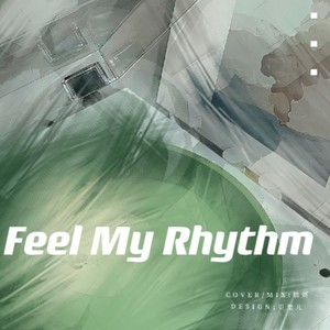 Feel My Rhythm