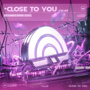 Close to you