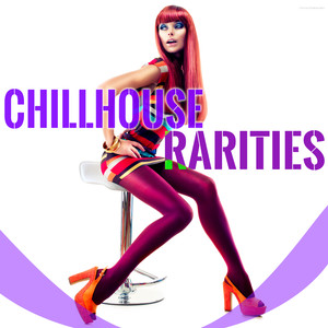 Chillhouse Rarities