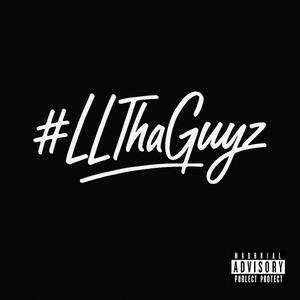 #LLThaGuyz (Explicit)