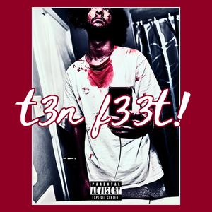 t3n f33t! (Explicit)