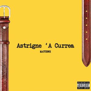 Astrigne 'A Currea (Explicit)