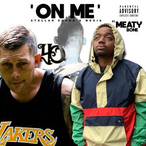 On Me (feat. Meaty Bone) [Explicit]