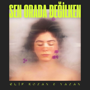 Sen Orada Değilken