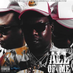 The Detroit Discussion Presents: All Of Me (feat. Samuel Shabazz) [Explicit]