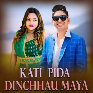 Kati Pida Dinchhau Maya