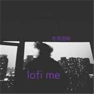 Lofi and Me