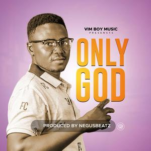 ONLY GOD