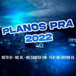 Planos Para 2022 (Explicit)