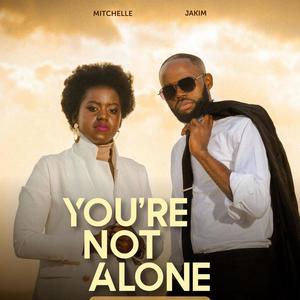 You Are Not Alone (feat. Michelle Kyalisiima)