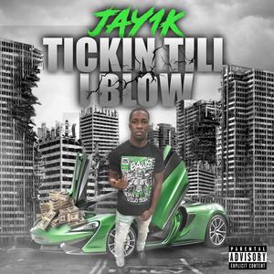 Tickin Till I Blow (Explicit)