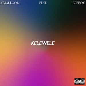 Kelewele (feat. Joeboy) (Explicit)