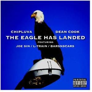 THE EAGLE HAS LANDED (feat. JOE SIN, DEAN COOK, L-TRAIN & BARSNSCARS) (Explicit)
