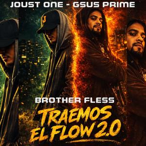 TRAEMOS EL FLOW 2.0 (feat. BROTHER FLESS & Gsus Prime)