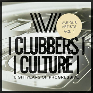 Clubbers Culture: Lightyears Of Progressive, Vol.4 (Explicit)