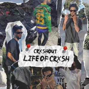 Life of Crxsh (Explicit)